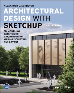 دانلود کتاب Architectural Design with SketchUp: 3D Modeling, Extensions, BIM, Rendering, Making, Scripting, and Layout, 3rd Edition دانلود کتاب Architectural Design with SketchUp: 3D Modeling, Extensions, BIM, Rendering, Making, Scripting, and Layout, 3rd Edition