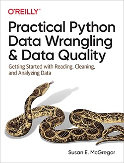 دانلود کتاب Practical Python Data Wrangling and Data Quality: Getting Started with Reading, Cleaning, and Analyzing Data دانلود کتاب Practical Python Data Wrangling and Data Quality: Getting Started with Reading, Cleaning, and Analyzing Data