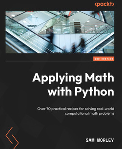 دانلود کتاب Applying Math with Python: Over 70 practical recipes for solving real-world computational math problems, 2nd Edition دانلود کتاب Applying Math with Python: Over 70 practical recipes for solving real-world computational math problems, 2nd Edition
