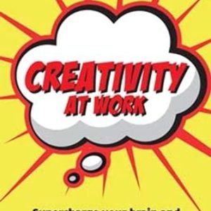 دانلود کتاب Creativity at Work Supercharge Your Brain and Make Your Ideas Stick