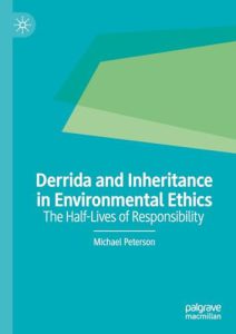 دانلود کتاب Derrida and Inheritance in Environmental Ethics The Half-Lives of Responsibility