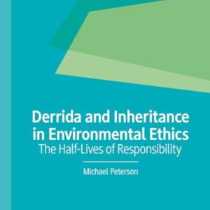 دانلود کتاب Derrida and Inheritance in Environmental Ethics The Half-Lives of Responsibility