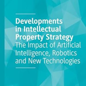 دانلود کتاب Developments in Intellectual Property Strategy