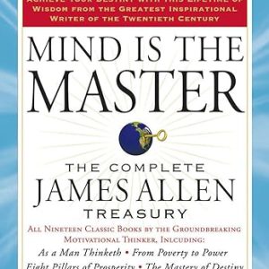 دانلود کتاب Mind is the Master The Complete James Allen Treasury