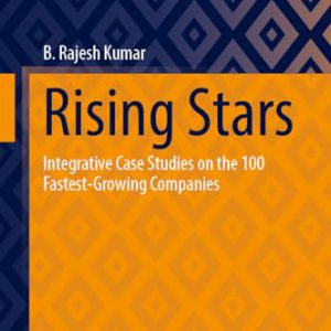 دانلود کتاب Rising Stars Integrative Case Studies on the 100 Fastest-Growing Companies