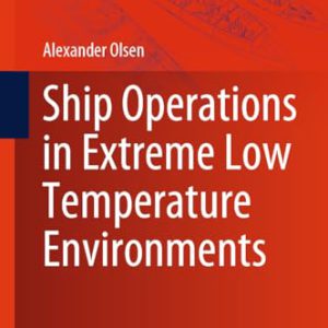 دانلود کتاب Ship Operations in Extreme Low Temperature Environments by Alexander Olsen