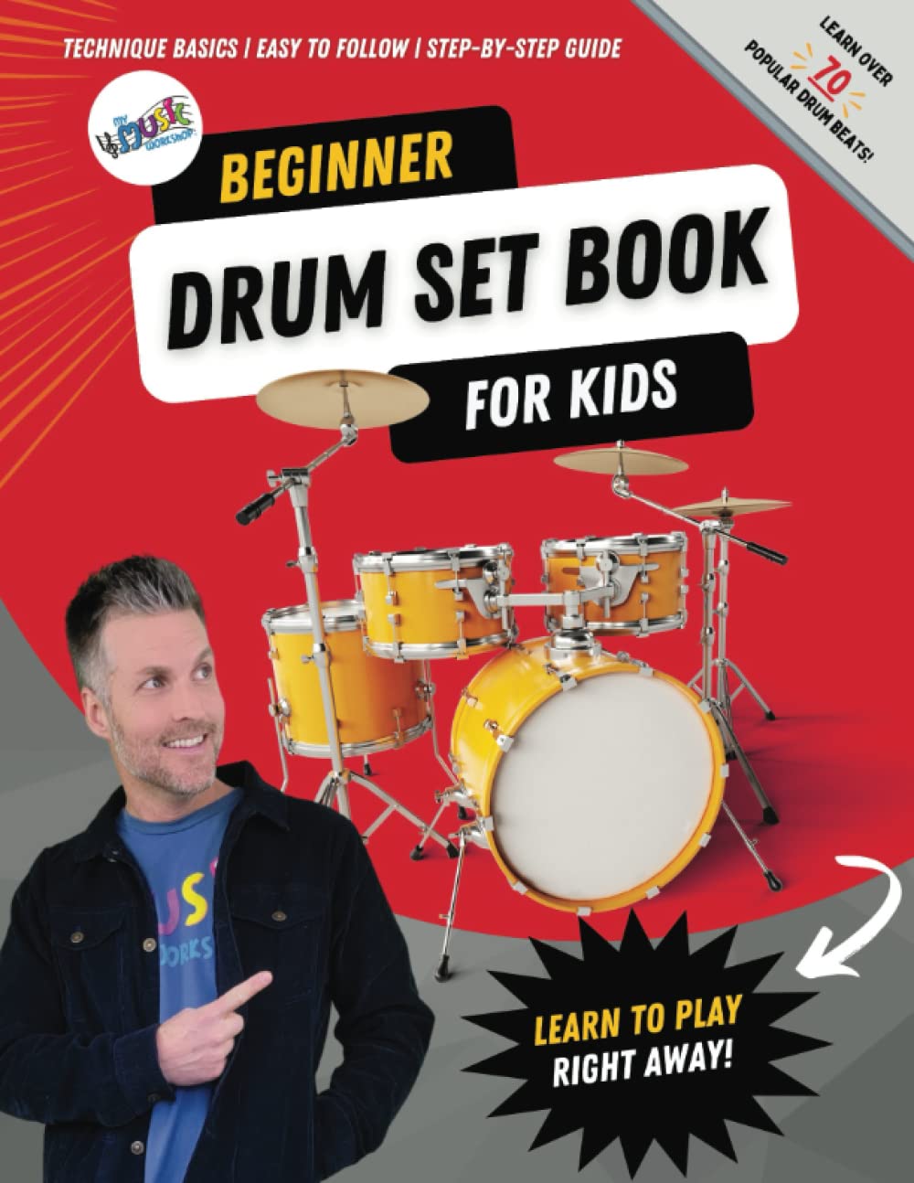 کتاب Beginner Drum Set Book for Kids-Learn to Play Right Away, Step-by-Step Guide, Over 70 Popular Drum Grooves, Drum Set Lessons
