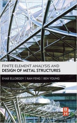 دانلود کتاب Finite Element Analysis and Design of Metal Structures دانلود کتاب Finite Element Analysis and Design of Metal Structures