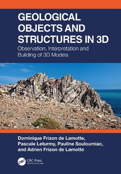 دانلود کتاب Geological Objects and Structures in 3D: Observation, Interpretation and Building of 3D Models دانلود کتاب Geological Objects and Structures in 3D: Observation, Interpretation and Building of 3D Models