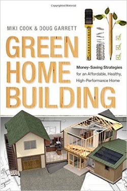 دانلود کتاب Green Home Building: Money-Saving Strategies for an Affordable, Healthy, High-Performance Home دانلود کتاب Green Home Building: Money-Saving Strategies for an Affordable, Healthy, High-Performance Home