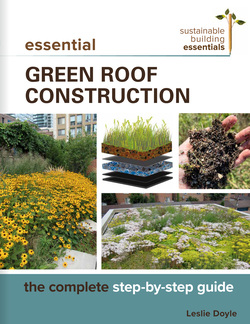 دانلود کتاب Essential Green Roof Construction: The Complete Step-by-Step Guide (Sustainable Building Essentials Series) دانلود کتاب Essential Green Roof Construction: The Complete Step-by-Step Guide (Sustainable Building Essentials Series)