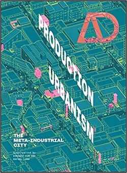 دانلود کتاب Production Urbanism: The Meta Industrial City (Architectural Design) دانلود کتاب Production Urbanism: The Meta Industrial City (Architectural Design)