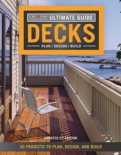 دانلود کتاب Ultimate Guide: Decks: 30 Projects to Plan, Design, and Build (Creative Homeowner) Over 700 Photos & Illustrations, with Step-by-Step Instructions on Adding the Perfect Deck to Your Home, 5th Edition دانلود کتاب Ultimate Guide: Decks: 30 Projects to Plan, Design, and Build (Creative Homeowner) Over 700 Photos & Illustrations, with Step-by-Step Instructions on Adding the Perfect Deck to Your Home, 5th Edition