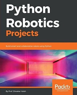دانلود کتاب Python Robotics Projects: Build smart and collaborative robots using Python