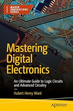 دانلود کتاب Mastering Digital Electronics: An ultimate Guide to Logic Circuits and Advanced Circuitry دانلود کتاب Mastering Digital Electronics: An ultimate Guide to Logic Circuits and Advanced Circuitry
