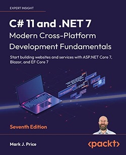 دانلود کتاب C# 11 and .NET 7 – Modern Cross-Platform Development Fundamentals: Start building websites and services with ASP.NET Core 7, Blazor, and EF Core 7, 7th Edition دانلود کتاب C# 11 and .NET 7 – Modern Cross-Platform Development Fundamentals: Start building websites and services with ASP.NET Core 7, Blazor, and EF Core 7, 7th Edition