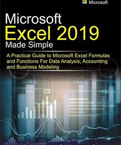 کتاب مایکروسافت اکسل 2019 به زبان ساده؛ راهنمای کاربردی فرمول ها و توابع اکسل برای تحلیل داده ها، حسابداری و مدلسازی مالی
