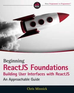 دانلود کتاب Beginning ReactJS Foundations: Building User Interfaces with ReactJS: An Approachable Guide دانلود کتاب Beginning ReactJS Foundations: Building User Interfaces with ReactJS: An Approachable Guide