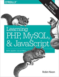 دانلود کتاب Learning PHP, MySQL & JavaScript: With jQuery, CSS & HTML5, 5th Edition (Learning PHP, MYSQL, Javascript, CSS & HTML5) دانلود کتاب Learning PHP, MySQL & JavaScript: With jQuery, CSS & HTML5, 5th Edition (Learning PHP, MYSQL, Javascript, CSS & HTML5)