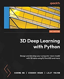 دانلود کتاب 3D Deep Learning with Python: Design and develop your computer vision model with 3D data using PyTorch3D and more دانلود کتاب 3D Deep Learning with Python: Design and develop your computer vision model with 3D data using PyTorch3D and more