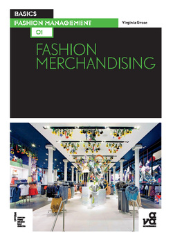 دانلود کتاب Basics Fashion Management 01: Fashion Merchandising دانلود کتاب Basics Fashion Management 01: Fashion Merchandising