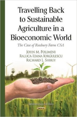 دانلود کتاب Travelling Back to Sustainable Agriculture in a Bioeconomic World: The Case of Roxbury Farm Csa دانلود کتاب Travelling Back to Sustainable Agriculture in a Bioeconomic World: The Case of Roxbury Farm Csa
