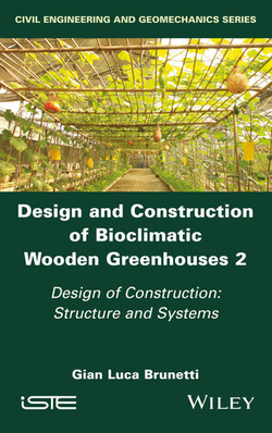 دانلود کتاب Design and Construction of Bioclimatic Wooden Greenhouses, Volume 2: Design of Construction: Structure and Systems دانلود کتاب Design and Construction of Bioclimatic Wooden Greenhouses, Volume 2: Design of Construction: Structure and Systems