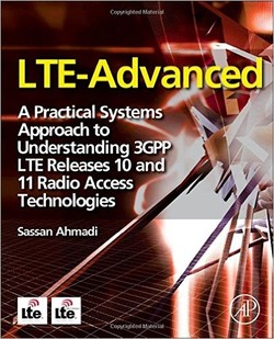 دانلود کتاب LTE-Advanced: A Practical Systems Approach to Understanding 3GPP LTE Releases 10 and 11 Radio Access Technologies دانلود کتاب LTE-Advanced: A Practical Systems Approach to Understanding 3GPP LTE Releases 10 and 11 Radio Access Technologies