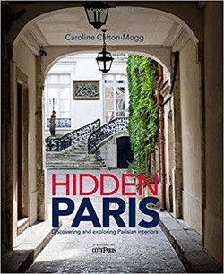 دانلود کتاب Hidden Paris: Discovering and Exploring Parisian Interiors دانلود کتاب Hidden Paris: Discovering and Exploring Parisian Interiors