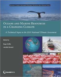 دانلود کتاب Oceans and Marine Resources in a Changing Climate: A Technical Input to the 2013 National Climate Assessment (NCA Regional Input Reports) دانلود کتاب Oceans and Marine Resources in a Changing Climate: A Technical Input to the 2013 National Climate Assessment (NCA Regional Input Reports)