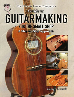 دانلود کتاب The Phoenix Guitar Company’s Guide to Guitarmaking for the Small Shop: A Step-by-Step Approach دانلود کتاب The Phoenix Guitar Company’s Guide to Guitarmaking for the Small Shop: A Step-by-Step Approach