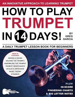 دانلود کتاب How to Play Trumpet in 14 Days: A Daily Trumpet Lesson Book for Beginners—Includes Big Letter Notes, In-Score Fingering Charts + Free Audio! (Play Music in 14 Days) دانلود کتاب How to Play Trumpet in 14 Days: A Daily Trumpet Lesson Book for Beginners—Includes Big Letter Notes, In-Score Fingering Charts + Free Audio! (Play Music in 14 Days)