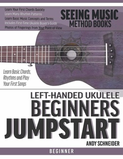دانلود کتاب Left-Handed Ukulele Beginners Jumpstart: Learn Basic Chords, Rhythms and Play Your First Songs دانلود کتاب Left-Handed Ukulele Beginners Jumpstart: Learn Basic Chords, Rhythms and Play Your First Songs