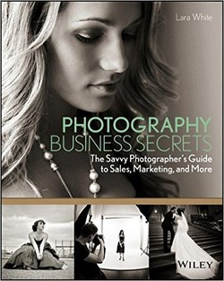 دانلود کتاب Photography Business Secrets: The Savvy Photographer’s Guide to Sales, Marketing, and More دانلود کتاب Photography Business Secrets: The Savvy Photographer’s Guide to Sales, Marketing, and More