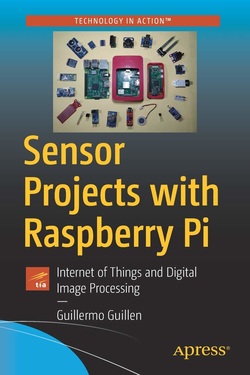 دانلود کتاب Sensor Projects with Raspberry Pi: Internet of Things and Digital Image Processing دانلود کتاب Sensor Projects with Raspberry Pi: Internet of Things and Digital Image Processing
