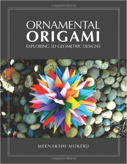 دانلود کتاب Ornamental Origami: Exploring 3D Geometric Designs دانلود کتاب Ornamental Origami: Exploring 3D Geometric Designs