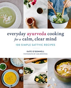دانلود کتاب Everyday Ayurveda Cooking for a Calm, Clear Mind: 100 Simple Sattvic Recipes دانلود کتاب Everyday Ayurveda Cooking for a Calm, Clear Mind: 100 Simple Sattvic Recipes