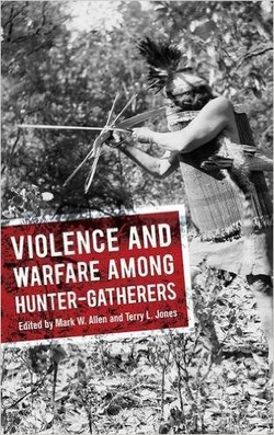 دانلود کتاب Violence and Warfare Among Hunter-Gatherers دانلود کتاب Violence and Warfare Among Hunter-Gatherers