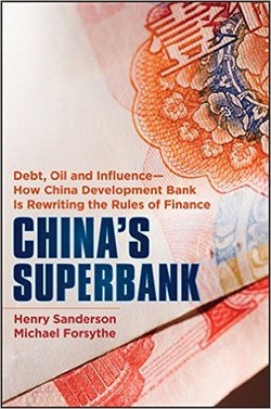 دانلود کتاب China’s Superbank: Debt, Oil and Influence – How China Development Bank is Rewriting the Rules of Finance (Bloomberg) دانلود کتاب China’s Superbank: Debt, Oil and Influence – How China Development Bank is Rewriting the Rules of Finance (Bloomberg)