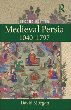 دانلود کتاب Medieval Persia 1040-1797 دانلود کتاب Medieval Persia 1040-1797