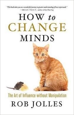 دانلود کتاب How to Change Minds: The Art of Influence without Manipulation دانلود کتاب How to Change Minds: The Art of Influence without Manipulation