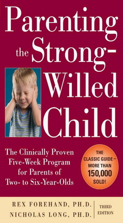 دانلود کتاب Parenting the Strong-Willed Child: The Clinically Proven Five-Week Program for Parents of Two- to Six-Year-Olds, Third Edition دانلود کتاب Parenting the Strong-Willed Child: The Clinically Proven Five-Week Program for Parents of Two- to Six-Year-Olds, Third Edition