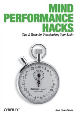 دانلود کتاب Mind Performance Hacks: Tips & Tools for Overclocking Your Brain دانلود کتاب Mind Performance Hacks: Tips & Tools for Overclocking Your Brain