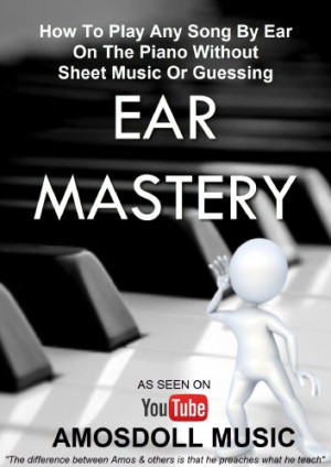 دانلود کتاب Ear Mastery: چگونه می توان هر آهنگ را با گوش روی پیانو بدون موسیقی نت یا حدس زد (Amosdoll Piano)