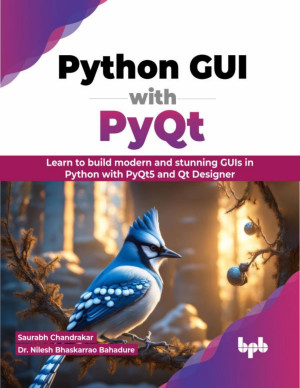 دانلود کتاب Python GUI با PYQT: یاد بگیرید که GUI های مدرن و خیره کننده را در Python با PyQT5 و Designer (English Edition) بسازید