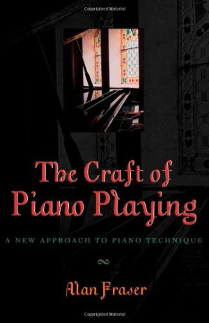 دانلود کتاب Craft of Piano نواختن: رویکرد جدیدی به تکنیک پیانو