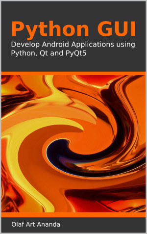 دانلود کتاب Python GUI: برنامه های Android را با استفاده از پایتون ، QT و PYQT5 توسعه دهید