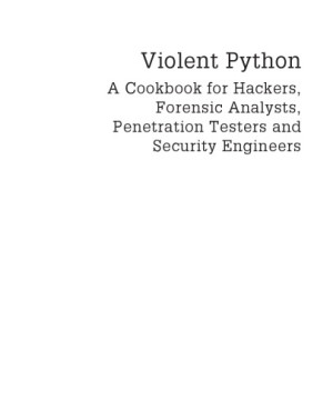 دانلود کتاب Python Rileon: کتاب آشپزی برای هکرها ، تحلیلگران پزشکی قانونی ، آزمایش کنندگان نفوذ و مهندسان امنیتی