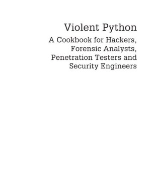 دانلود کتاب Python Rileon: کتاب آشپزی برای هکرها ، تحلیلگران پزشکی قانونی ، آزمایش کنندگان نفوذ و مهندسان امنیتی