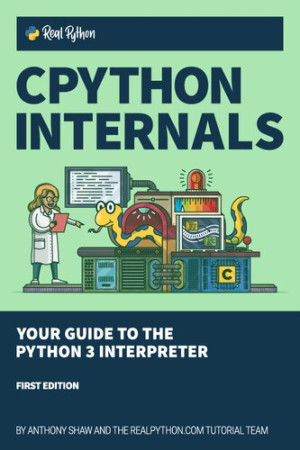 دانلود کتاب Cpython Internalals: راهنمای شما برای مترجم Python 3
